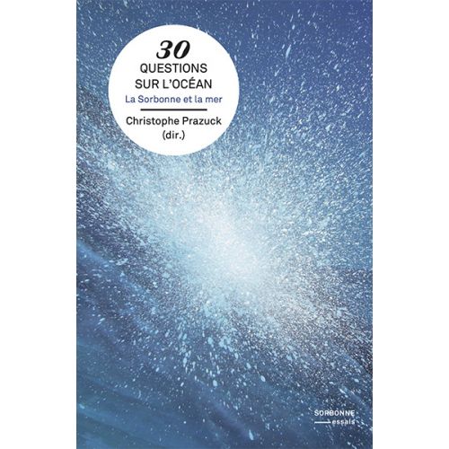 30 QUESTIONS SUR L&rsquo;OC&Eacute;AN &ndash; LA SORBONNE ET LA MER